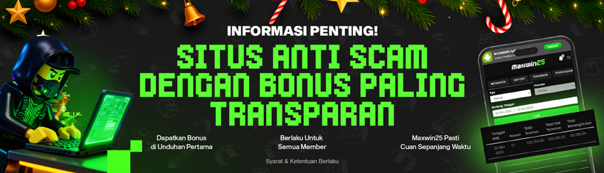 MAXWIN25 SITUS ANTI SCAM & PALING TRANSPARANT!