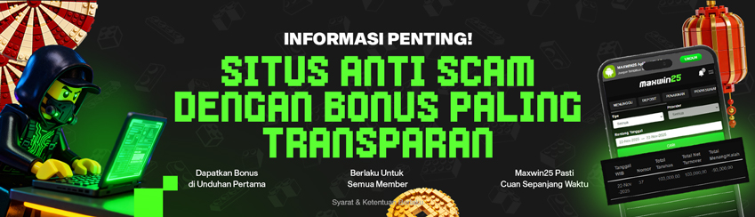 MAXWIN25 SITUS ANTI SCAM & PALING TRANSPARANT!