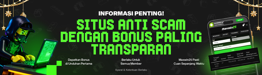 MAXWIN25 SITUS ANTI SCAM & PALING TRANSPARANT!